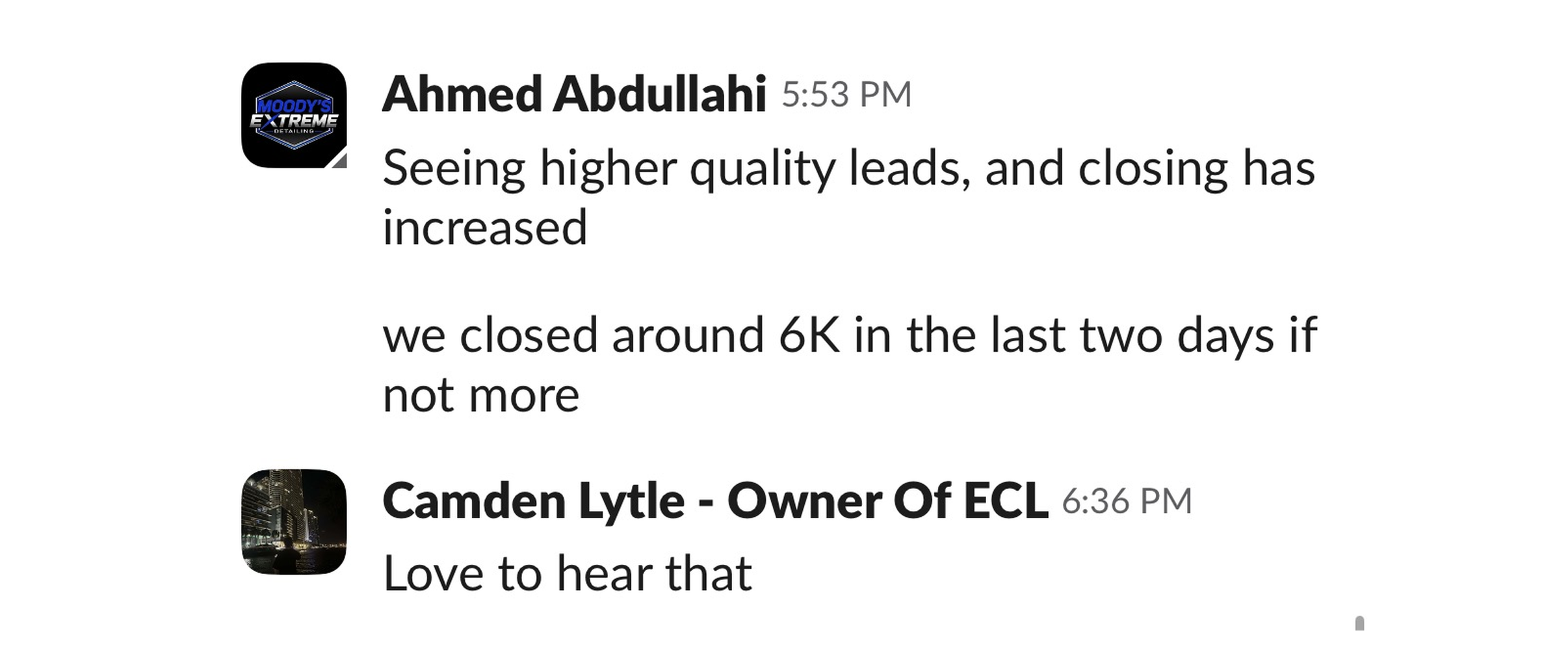 Moody's Extreme Detailing: higher quality leads, closed around 6k in the last two days